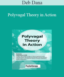 Deb Dana - Polyvagal Theory in Action
