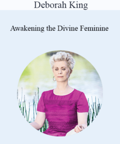 Deborah King - Awakening the Divine Feminine