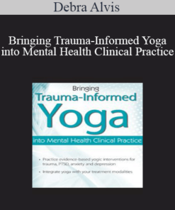 Debra Alvis - Bringing Trauma-Informed Yoga into Mental Health Clinical Practice