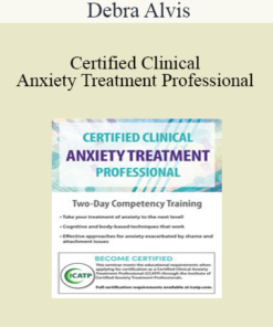 Debra Alvis - Certified Clinical Anxiety Treatment Professional: Two Day Competency Training