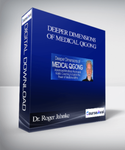 Deeper Dimensions of Medical Qigong With Dr. Roger Jahnke