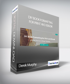Derek Murphy - DIY Book Formatting for Print and Ebook