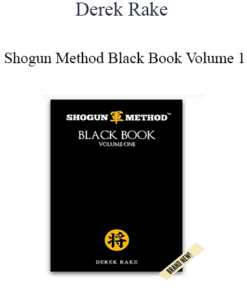 Derek Rake - Shogun Method Black Book Volume 1