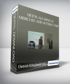 Dietrich Klinghardt MD - DETOX Aluminium Mercury ADD Autism Lyme