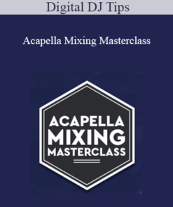 Digital DJ Tips - Acapella Mixing Masterclass