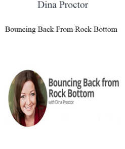 Dina Proctor - Bouncing Back From Rock Bottom