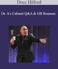 Docc Hilford - Dr. A’s Cabaret Q&A & GB Bonuses