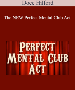 Docc Hilford - The NEW Perfect Mental Club Act