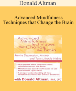 Donald Altman - Advanced Mindfulness Techniques that Change the Brain: Rewire Depression