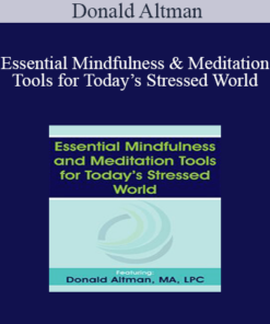 Donald Altman - Essential Mindfulness and Meditation Tools for Today’s Stressed World