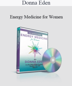 Donna Eden - Energy Medicine for Women: 2-Day Advanced Training