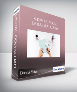 Donna Yates - Show Me Your Drills (Fall 2018)