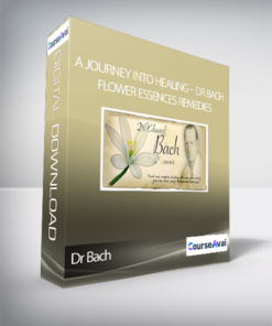 Dr Bach - A Journey into Healing – Dr Bach Flower Essences Remedies