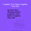 Dr Dave Best (Woynarowski) - Lengthen Your Spine Lengthen Your Life