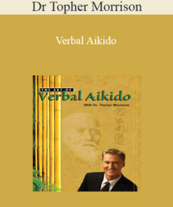 Dr Topher Morrison - Verbal Aikido