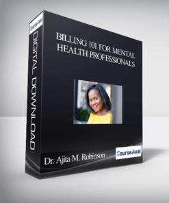 Dr. Ajita M. Robinson - Billing 101 for Mental Health Professionals