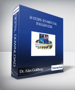 Dr. Alan Goldberg – 14 Steps to Mental Toughness