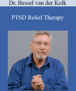 Dr. Bessel van der Kolk - PTSD Relief Therapy