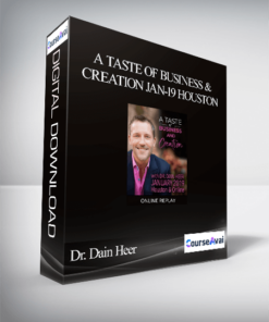 Dr. Dain Heer - A Taste of Business & Creation Jan-19 Houston