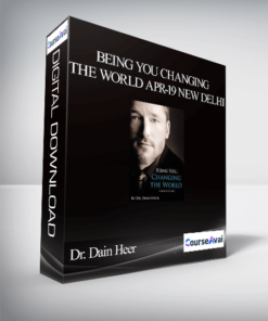 Dr. Dain Heer - Being You Changing the World Apr-19 New Delhi