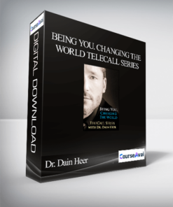 Dr. Dain Heer - Being You. Changing the World Telecall Series