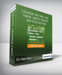 Dr. Dain Heer - Change the way you think about Money 2014 Vancouver