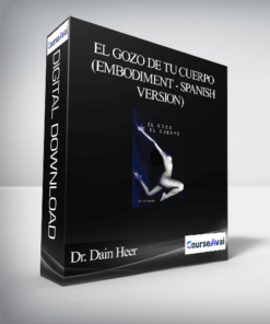 Dr. Dain Heer - El gozo de tu cuerpo (Embodiment - Spanish Version)