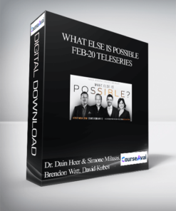 Dr. Dain Heer & Simone Milasas. Brendon Watt. David Kubes - What Else is Possible Feb-20 Teleseries