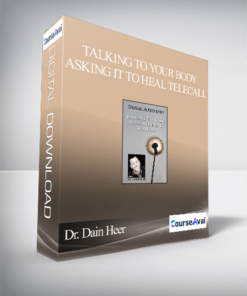 Dr. Dain Heer - Talking to Your Body Asking it to Heal Telecall
