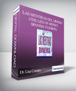 Dr. Lisa Cooney - Las mentiras del dinero (The Lies of Money - Spanish Version)