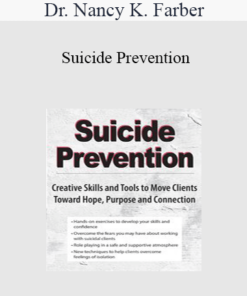 Dr. Nancy K. Farber - Suicide Prevention: Creative Skills and Tools to Move Clients Toward Hope