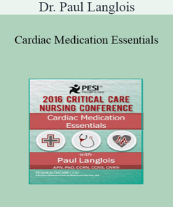 Dr. Paul Langlois - Cardiac Medication Essentials: 2016 Critical Care Nursing Conference