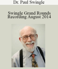 Dr. Paul Swingle - Swingle Grand Rounds Recording August 2014