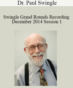 Dr. Paul Swingle - Swingle Grand Rounds Recording December 2014 Session 1