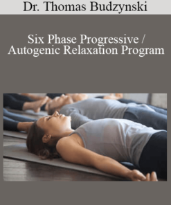 Dr. Thomas Budzynski - Six Phase Progressive / Autogenic Relaxation Program