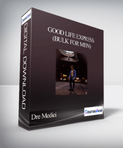 Dre Medici - Good Life Express (Bulk For Men)