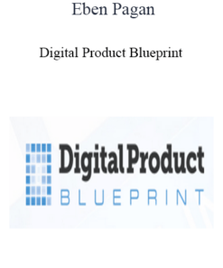 Eben Pagan - Digital Product Blueprint 2021