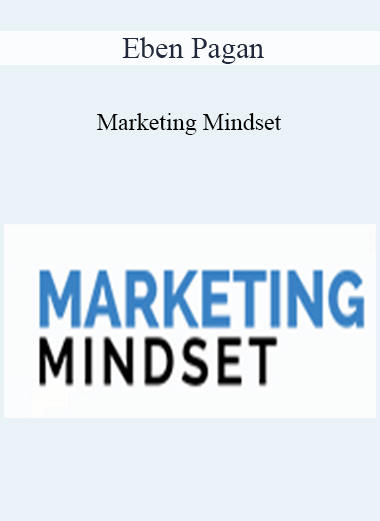 Eben Pagan - Marketing Mindset 2021
