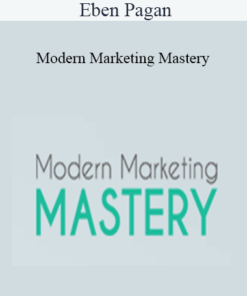 Eben Pagan - Modern Marketing Mastery 2021