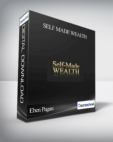 Eben Pagan - Self Made Wealth