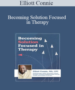 Elliott Connie - Becoming Solution Focused in Therapy