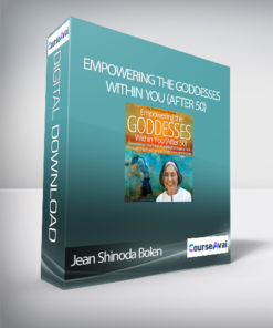 Empowering the Goddesses Within You (After 50) with Jean Shinoda Bolen