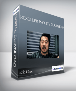 Eric Choi - Reseller Profits Course 2.0