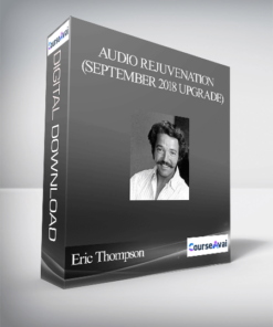 Eric Thompson - Audio Rejuvenation (September 2018 Upgrade)