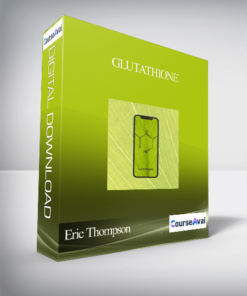 Eric Thompson – Glutathione