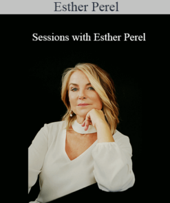 Esther Perel - Sessions with Esther Perel