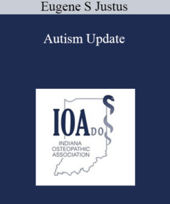 Eugene S Justus - Autism Update
