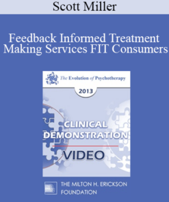EP13 Clinical Demonstration 06 - Feedback Informed Treatment: Making Services FIT Consumers (Live) - Scott Miller