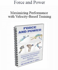 Force and Power - Maximizing Performance with Velocity-Based Training
