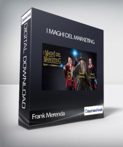 Frank Merenda - I Maghi Del Marketing (I Maghi del Marketing di Frank Merenda (Rimini 17 – 18 Febbraio 2018)
